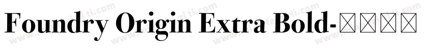 Foundry Origin Extra Bold字体转换